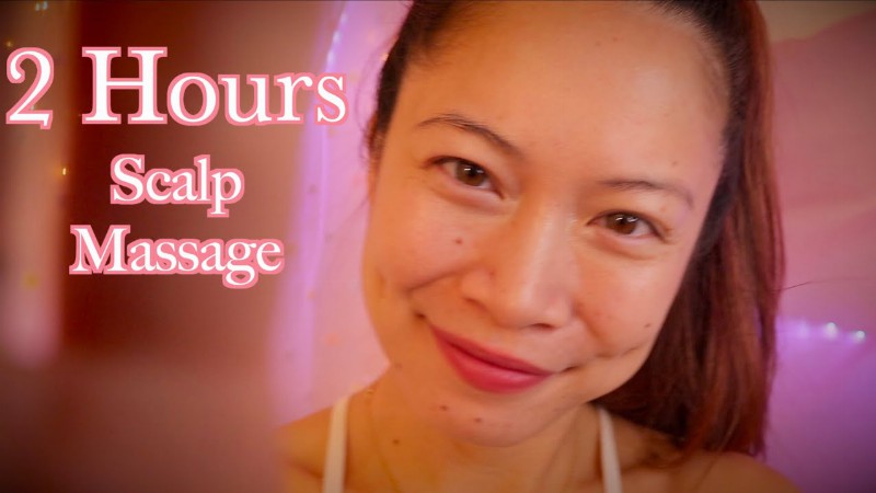Asmr 2 Hours Of Scalp Massage For You To Tingle & Fall Asleep To